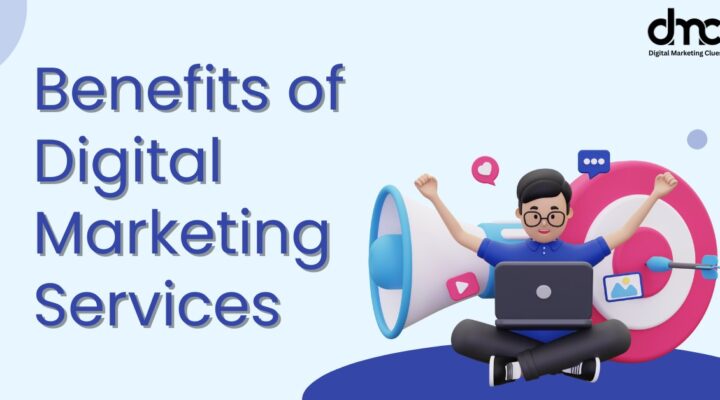 Benefits of Digital Marketing Services for Business